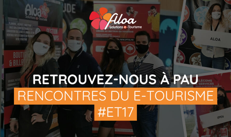#ET17 RETROUVEZ-NOUS AUX RENCONTRES DU ETOURISME À PAU