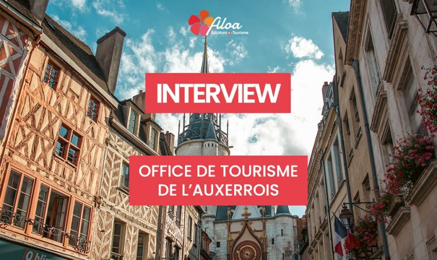 L’OFFICE DE TOURISME DU PAYS AUXERROIS NOUS PARTAGE SON EXPÉRIENCE.