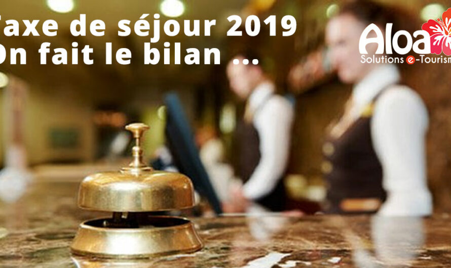 TAXE DE SÉJOUR 2019 – UNE ANNÉE QUASI ROCAMBOLESQUE