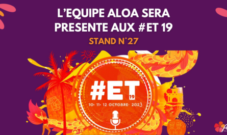 Votre équipe Aloa est présente du 10 au 12 octobre au palais Beaumont pour les #ET19.