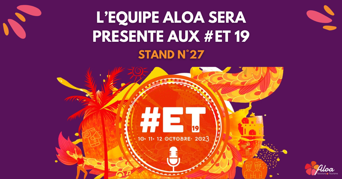 Votre équipe Aloa est présente du 10 au 12 octobre au palais Beaumont pour les #ET19.