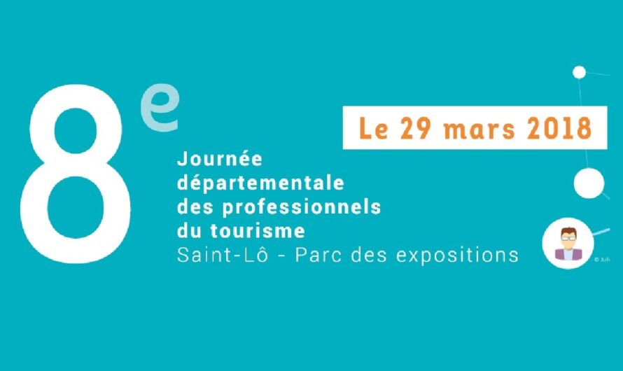 8E JOURNÉE DÉPARTEMENTALE DES PROFESSIONNELS DU TOURISME À SAINT-LÔ