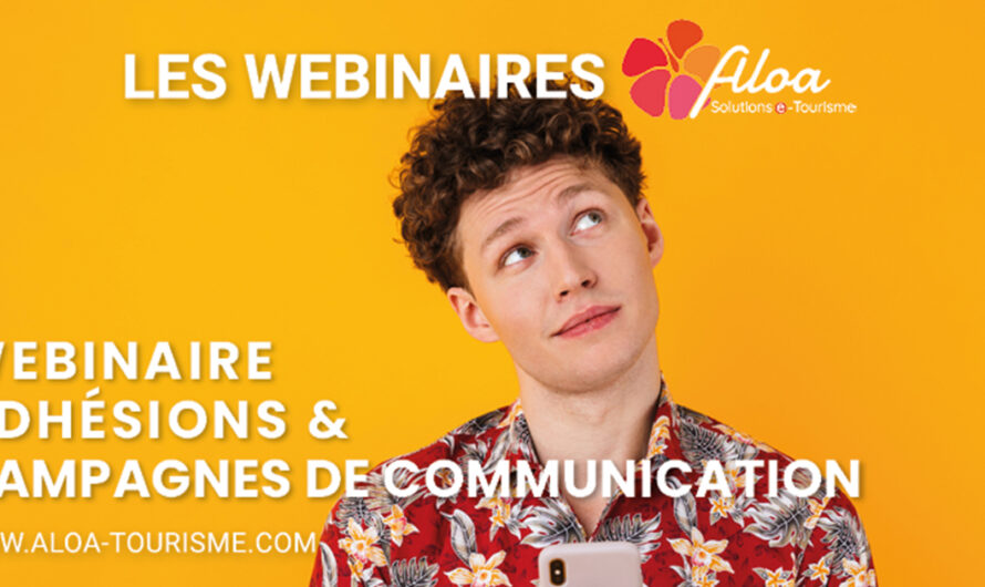 INSCRIVEZ-VOUS AU NOUVEAU WEBINAIRE : ADHÉSIONS ET CAMPAGNES DE COMMUNICATION