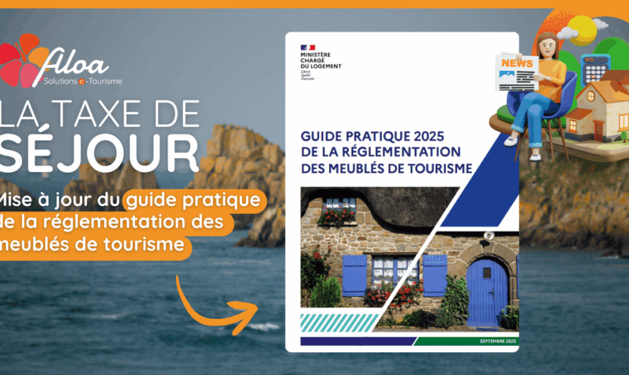 TAXE DE SÉJOUR : Mise à jour du guide pratique de la réglementation des meublés de tourisme